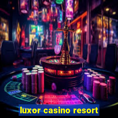 luxor casino resort